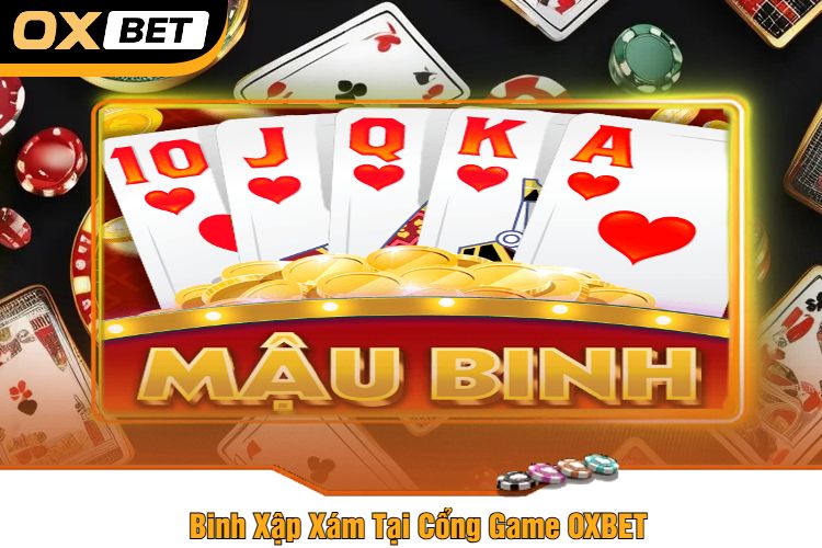 Binh Xập Xám Tại Cổng Game OXBET