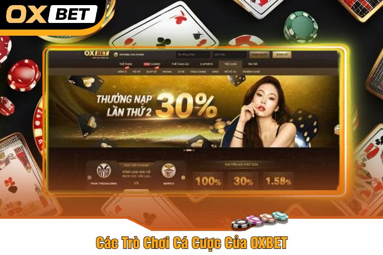 Các Trò Chơi Cá Cược Của OXBET