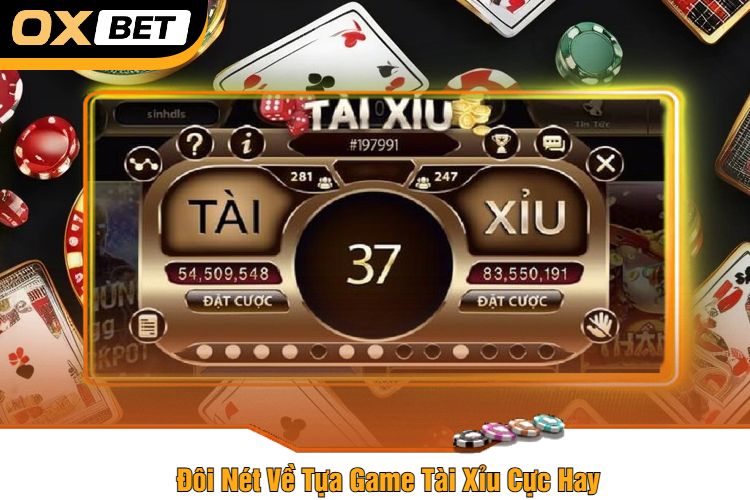 Đôi Nét Về Tựa Game Tài Xỉu Cực Hay